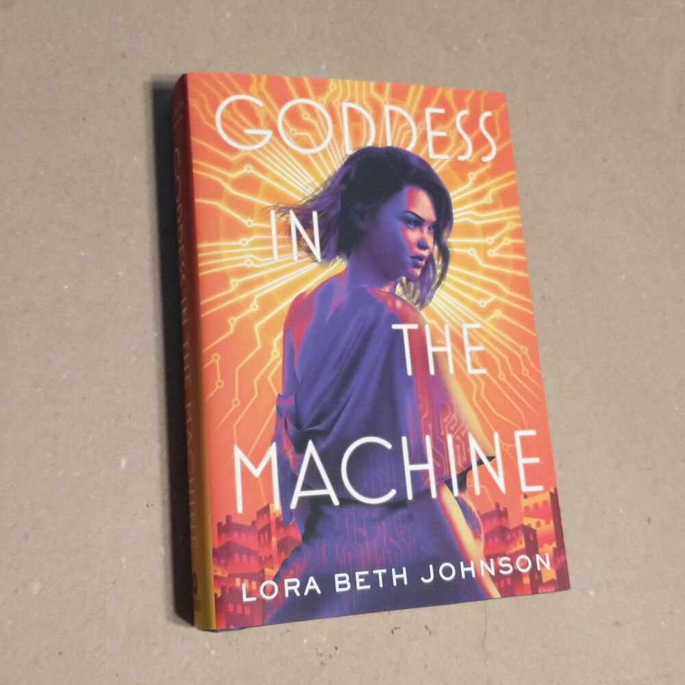 Goddess In The Machine by Lora Beth Johnson.  Signed Owlcrate